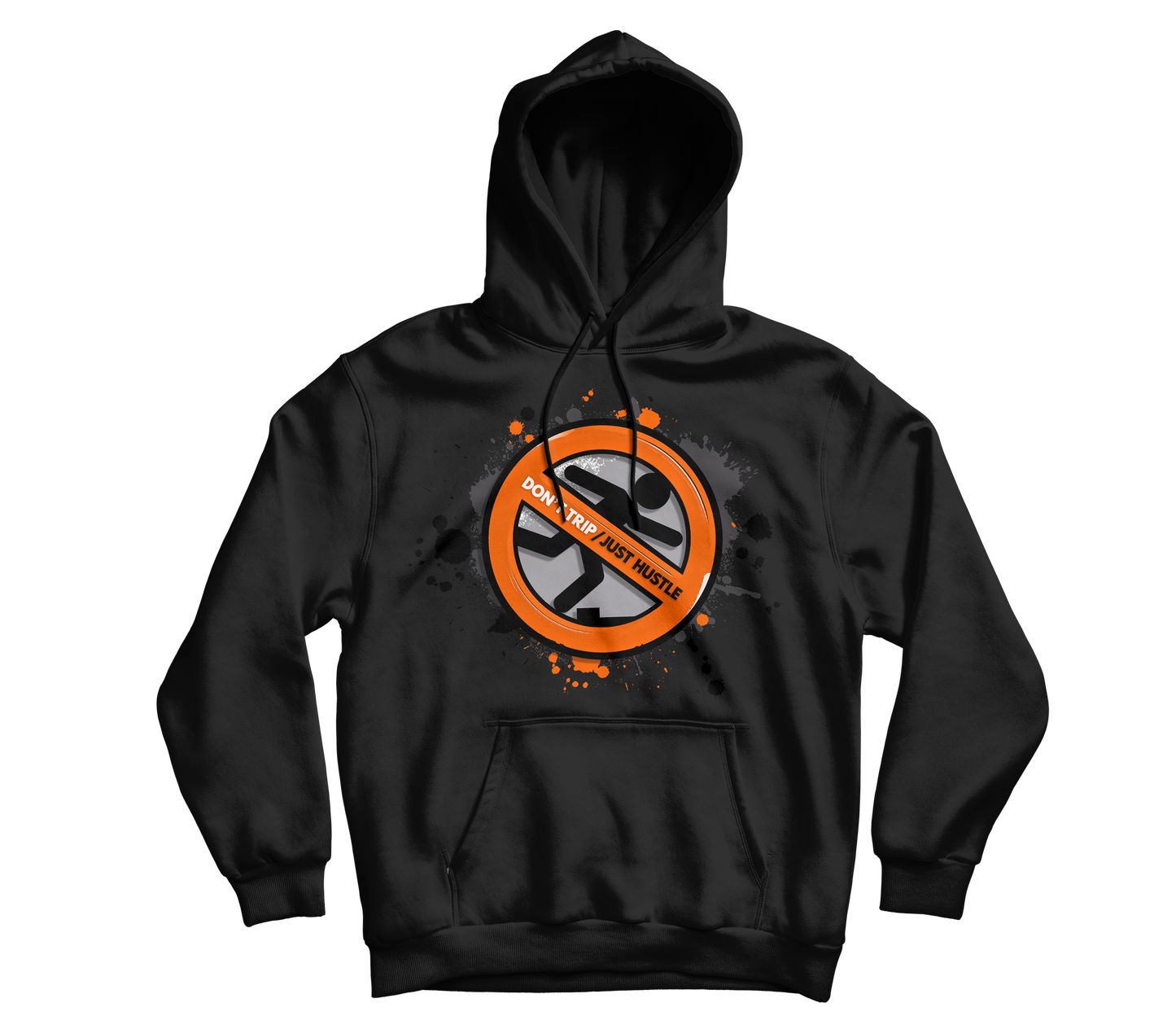 Don't Trip, Just Hustle Hoodie