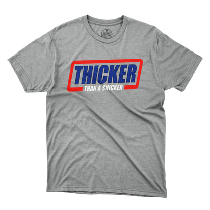 Thicker Than A Snicker T-Shirt