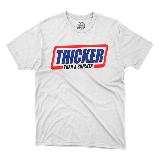 Thicker Than A Snicker T-Shirt